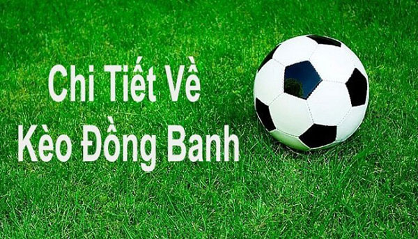 Kèo chấp đồng banh chấp hòa trong bóng đá là gì?