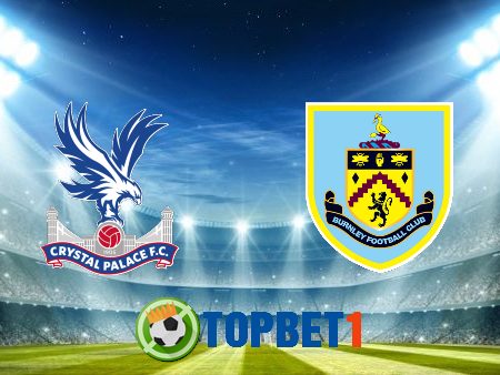 Soi kèo nhà cái Crystal Palace vs Burnley – 02h00 – 30-06-2020