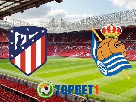 Soi kèo nhà cái Atl. Madrid vs Real Sociedad – 02h00 – 20/07/2020