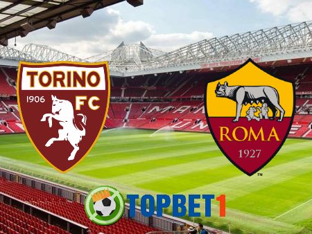 Soi kèo nhà cái Torino vs AS Roma – 02h45 – 30/07/2020