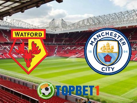 Soi kèo nhà cái Watford vs Manchester City – 00h00 – 22/07/2020