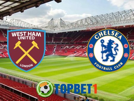 Soi kèo nhà cái West Ham vs Chelsea – 02h15 – 02-07-2020