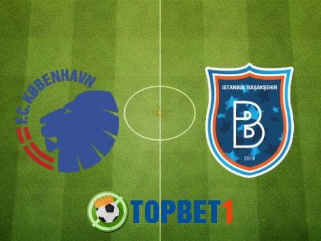 Soi kèo nhà cái FC Copenhagen vs Istanbul Basaksehir – 23h55 – 05/08/2020