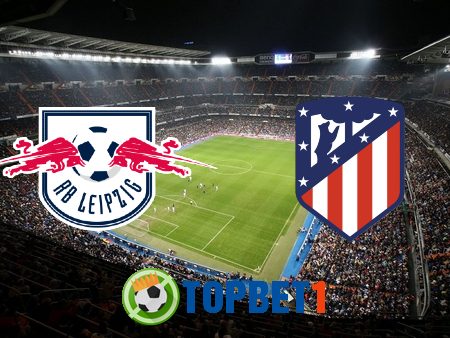 Soi kèo nhà cái RB Leipzig vs Atl. Madrid – 02h00 – 14/08/2020