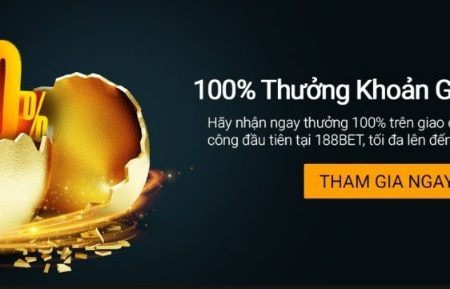 100% Thưởng nạp lần đầu tại 188bet lên đến 1,500,000 VND