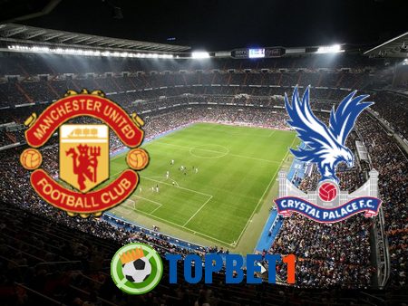 Soi kèo nhà cái Man Utd vs Crystal Palace – 23h30 – 19/09/2020