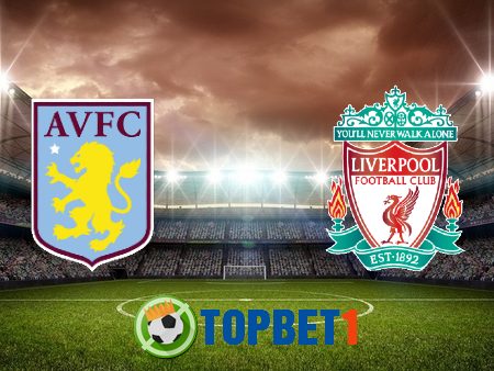 Soi kèo nhà cái Aston Villa vs Liverpool – 01h15 – 05/10/2020