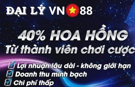 Đại Lý Vn88 – Hoa hồng bền vững 40% hàng tháng tại nhà cái uy tín