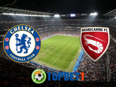 Soi kèo nhà cái Chelsea vs Morecambe – 20h30 – 10/01/2021