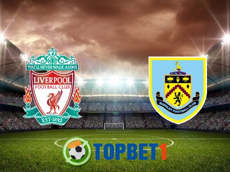 Soi kèo nhà cái Liverpool vs Burnley – 03h00 – 22/01/2021