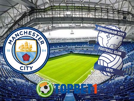 Soi kèo nhà cái Manchester City vs Birmingham City – 20h30 – 10/01/2021