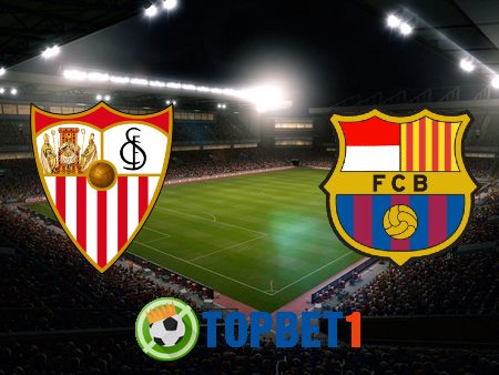 Soi kèo nhà cái Sevilla vs Barcelona – 22h15 – 27/02/2021