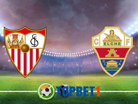 Soi kèo nhà cái Sevilla vs Elche – 01h00 – 18/03/2021