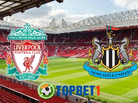 Soi kèo nhà cái Liverpool vs Newcastle – 18h30 – 24/04/2021