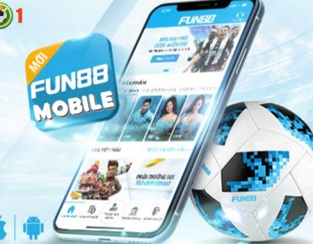 Fun88 mobile app – Hướng dẫn Tải & Cài Đặt ứng dụng fun88 trên điện thoại