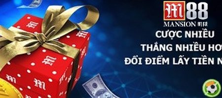 M88 Rewards – Chương Trình Tích Điểm Đổi Thưởng