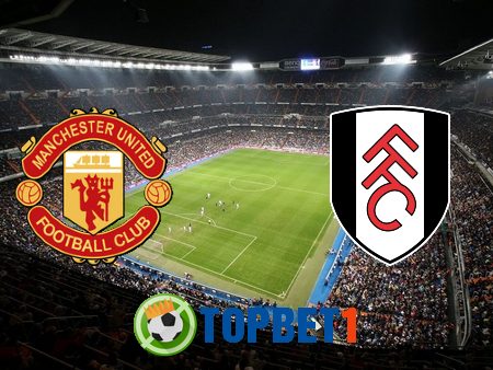 Soi kèo nhà cái Manchester Utd vs Fulham – 00h00 – 19/05/2021