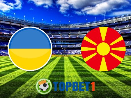 Soi kèo nhà cái Ukraine vs Bắc Macedonia – 20h00 – 17/06/2021