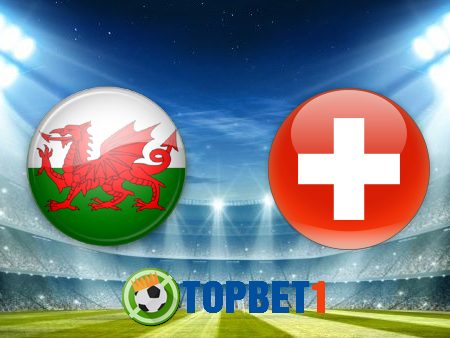 Soi kèo nhà cái Wales vs Thụy Sĩ – 20h00 – 12/06/2021