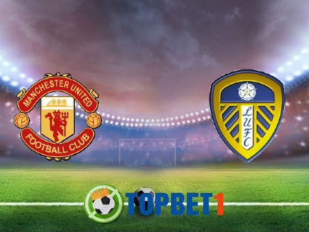 Soi kèo nhà cái Manchester Utd vs Leeds Utd – 18h30 – 14/08/2021