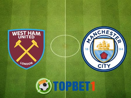 Soi kèo nhà cái West Ham vs Manchester City – 01h45 – 28/10/2021