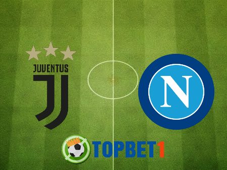 Soi kèo nhà cái Juventus vs Napoli – 02h45 – 07/01/2022