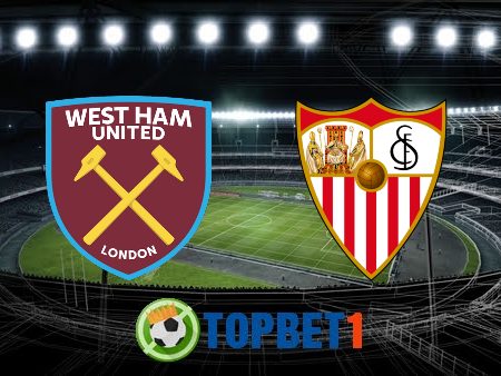 Soi kèo nhà cái West Ham vs Sevilla – 03h00 – 18/03/2022