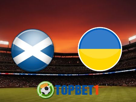 Soi kèo nhà cái Scotland vs Ukraine – 01h45 – 02/06/2022